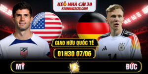 Soi Kèo Mỹ Vs Đức 01h30 07/06 - Giao Hữu Quốc Tế