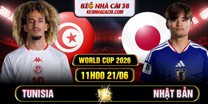 Soi Kèo Tunisia Vs Nhật Bản 11h00 21/06 - World Cup 2026