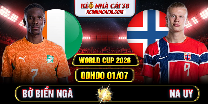 Soi Kèo Bờ Biển Ngà Vs Na Uy 00h00 01/07 - World Cup 2026