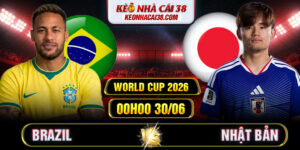 Soi Kèo Brazil vs Nhật Bản 00h00 30/06 - World Cup 2026